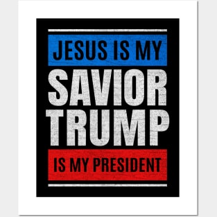 Jesus Is My Savior Trump Is My President Design Posters and Art
